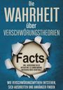 Sebastian Brunow: Die Wahrheit über Verschwörungstheorien: Wie Verschwörungsmythen entstehen, sich ausbreiten und Anhänger finden | inkl. Aufdeckung vieler Mythen wie z.B. Mondlandung, Rothschild oder Chemtrails, Buch