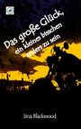 Sina Blackwood: Das große Glück, ein kleines bisschen anders zu sein, Buch