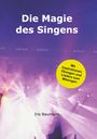 Iris Baumann: Die Magie des Singens, Buch