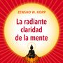 Zensho W. Kopp: La radiante claridad de la Mente, Buch