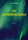 Andrew G. Berger: Der Sonnensturm, Buch