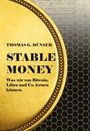 Thomas G. Dünser: Stable Money, Buch