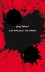 Jörg Spitzer: Ich war Jack the Ripper, Buch