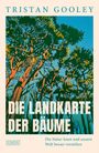 Oben: "TRISTAN GOOLEY", Mitte: "DIE LANDKARTE DER BÄUME", Unten: "Die Natur lesen und unsere Welt besser verstehen". Illustration von Bäumen.