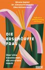 Titel: "Die erschöpfte Frau". Untertitel: "Über eine Gesellschaft, die uns krank macht". Autoren und eine stilisierte Blume.