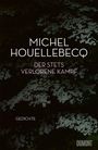Text: "Michel Houellebecq. Der stets verlorene Kampf. Gedichte. DUMONT." Dunkler Hintergrund mit weißen Blumen.