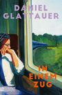 Daniel Glattauer: In einem Zug, Buch