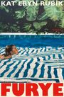Text: "Kat Eryn Rubik", "Roman", "Furye". Illustration: Frau schwimmt in Pool, tropische Pflanzen im Hintergrund.