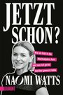 Naomi Watts: Jetzt schon?, Buch