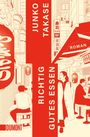 "Richtig Gutes Essen" von Junko Takase. Illustration: Menschen in einer belebten Straßenszene mit japanischen Schriftzeichen.