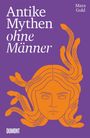Mara Gold: Antike Mythen ohne Männer, Buch