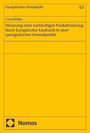 Gesa Richter: Steuerung einer nachhaltigen Produktnutzung durch Europäisches Kaufrecht in einer synergistischen Umweltpolitik, Buch