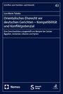 Lisa-Marie Tabaka: Orientalisches Eherecht vor deutschen Gerichten - Kompatibilität und Konfliktpotenzial, Buch