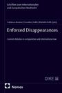 "Enforced Disappearances" von Cárdenas Aravena u.a., aktuelle Debatten im Komparativen und Internationalen Recht. Nomos- und Dike-Logos.