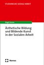 Birgit Dorner: Ästhetische Bildung und Bildende Kunst in der Sozialen Arbeit, Buch