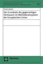 Kristina Müller: Der Grundsatz des gegenseitigen Vertrauens im Mehrebenensystem der Europäischen Union, Buch