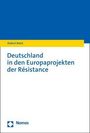 Robert Belot: Deutschland in den Europaprojekten der Résistance, Buch