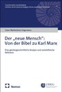 Cezar Marksteiner-Ungureanu: Der "neue Mensch": Von der Bibel zu Karl Marx, Buch
