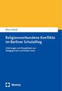 Diana Schieck: Religionsverbundene Konflikte im Berliner Schulalltag, Buch