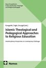 Titel: Islamic Theological and Pedagogical Approaches to Religious Education. Herausgeber: Karagedik, Yağdı, Kocyigit. Cover mit grünem Design.