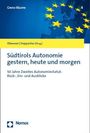 : Südtirols Autonomie gestern, heute und morgen, Buch