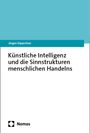 Jürgen Kippenhan: Künstliche Intelligenz und die Sinnstrukturen menschlichen Handelns, Buch