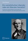 Florian Maiwald: Ein sozialistischer Liberaler oder ein liberaler Sozialist?, Buch