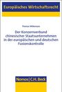 Thomas Willemsen: Der Konzernverbund chinesischer Staatsunternehmen in der europäischen und deutschen Fusionskontrolle, Buch