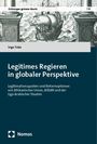 Ingo Take: Legitimes Regieren in der Afrikanischen Union, der ASEAN und der Liga Arabischer Staaten, Buch