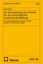 Nikola König: Die Zäsurwirkung von Urteilen bei der nachträglichen Gesamtstrafenbildung, Buch