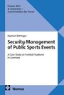 Titel: "Security Management of Public Sports Events". Autor: Raphael Rötinger. Verlag: Nomos. Design in Blau- und Weißtönen.