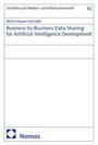 Marta Duque Lizarralde: Business-to-Business Data Sharing for Artificial Intelligence Development, Buch