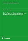 "Let’s Plays im Spannungsfeld von Netzkultur und Urheberrecht" von Nicolas Schechinger, grüner Hintergrund, Nomos-Logo.