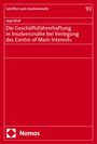 Anja Wolf: Die Geschäftsführerhaftung in Insolvenznähe bei Verlegung des Centre of Main Interests, Buch