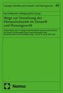 : Wege zur Umsetzung der Klimaschutzziele im Umwelt- und Planungsrecht, Buch