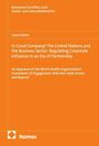 Laura Behre: In Good Company? The United Nations and the Business Sector: Regulating Corporate Influence in an Era of Partnership, Buch