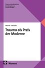 Oben links: "Trauma interdisziplinär". Titel: "Trauma als Preis der Moderne" von Werner Theobald. Unten: "Nomos".