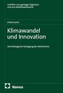 Schriften zum geistigen Eigentum und Wettbewerbsrecht. Klimawandel und Innovation von Chiara Kusch. Verlage: Nomos.