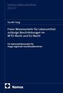 Titel: "Freier Warenverkehr für Lebensmittel: zulässige Beschränkungen im WTO-Recht und EU-Recht" von Tzu-Bin Tung.