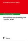 Johannes Nathschläger: Philosophische Grundbegriffe Sozialer Arbeit, Buch