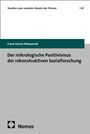 Frank Schulz-Nieswandt: Der mikrologische Positivismus der rekonstruktiven Sozialforschung, Buch