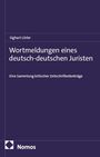 Sighart Lörler: Wortmeldungen eines deutsch-deutschen Juristen, Buch