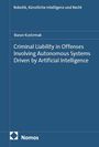 Baran Kizilirmak: Criminal Liability in Offenses Involving Autonomous Systems Driven by Artificial Intelligence, Buch