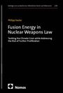 Philipp Sauter: Fusion Energy in Nuclear Weapons Law. Tackling the Climate Crisis while Addressing the Risk of Further Proliferation. Nomos-Logo.