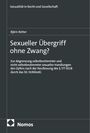 Titel: Sexueller Übergriff ohne Zwang? Über Autor: Björn Retter. Unten ein Logo von Nomos. Cover in schlichtem Design.