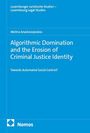 Luxemburger Juristische Studien. Titel: Algorithmic Domination and the Erosion of Criminal Justice Identity. Nomos-Logo.