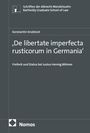 Titel: „De libertate imperfecta rusticorum in Germania“. Autor: Konstantin Knobloch. Thema: Freiheit und Status im historischen Kontext. Logo oben und unten.