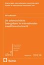 Niklas Kaupert: Die patentrechtliche Zwangslizenz im internationalen Investitionsschutzrecht, Buch