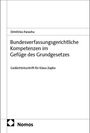 Titel: "Bundesverfassungsgerichtliche Kompetenzen im Gefüge des Grundgesetzes". Autor: Dimitrios Parashu. Gedächtnisschrift.