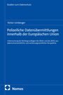 Der Titel: "Polizeiliche Datenübermittlungen innerhalb der Europäischen Union". Ein blaues Cover mit dem Nomos-Logo.